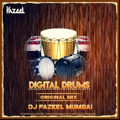 Digital Drums (Original Mix) DJ Fazeel Mumbai